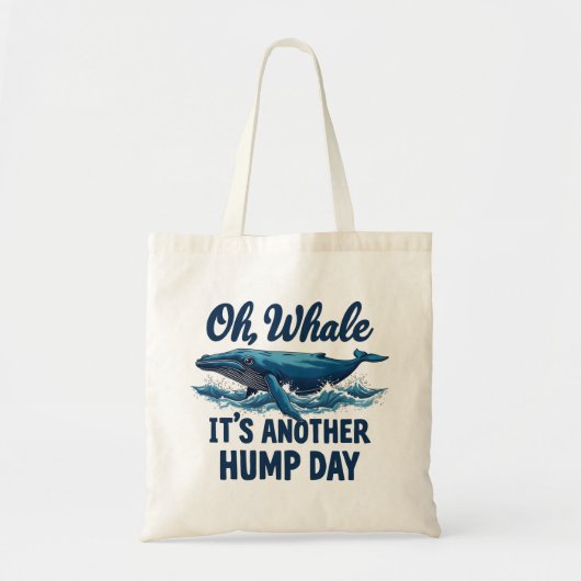 Funny Whale Pun "Oh Whale" Hump Day Design Tragetasche (Vorne)