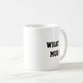 Funny what a mug, Mug Kaffeetasse (VorderseiteRechts)