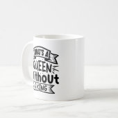 Funny What a Queen without a King Kaffeetasse (Vorderseite Links)