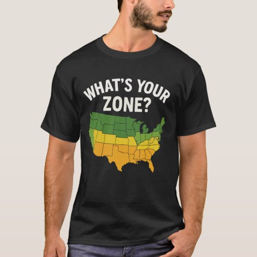 Funny What’s Your Zone USA Gardening Map  T-Shirt (Vorderseite)