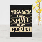 Funny When It Comes To My Child I Will Smile In My Karte (Gelbe Blume)