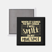 Funny When It Comes To My Child I Will Smile In My Magnet (Vorderseite/Rückseite)