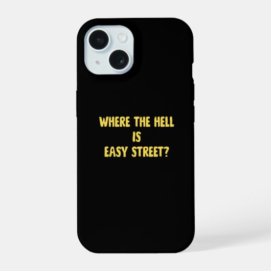 Funny Where is Easy Street Quote iPhone 15 Hülle (Rückseite)