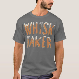 Funny Whisk Taker Pub Backen T-Shirt