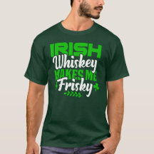 Funny Whiskey macht mich Frisky St Patricks Day