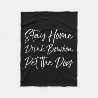 Funny Whiskey Quote Joke Bleibe Zuhause Drink Bour Fleecedecke