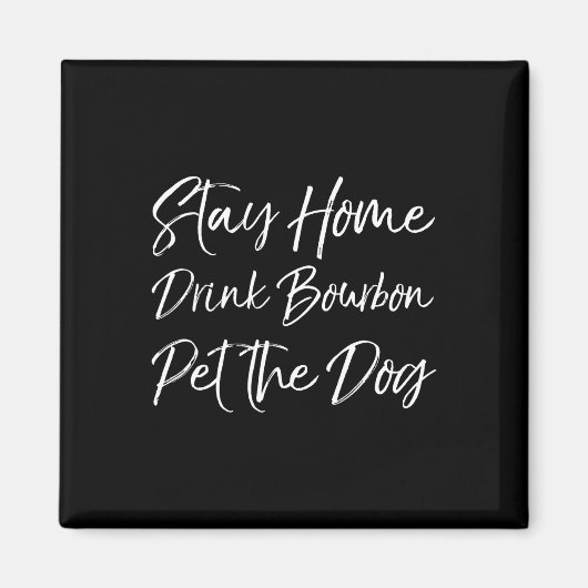 Funny Whiskey Quote Joke Bleibe Zuhause Drink Bour Magnet (Vorne)