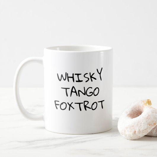 Funny Whiskey Tango Foxtrot x WTF Tasse (Mit Donut)