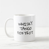 Funny Whiskey Tango Foxtrot x WTF Tasse (Links)