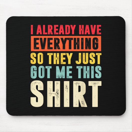 Funny Who Has Everything For Adults Under 15 20  Mousepad (Vorne)