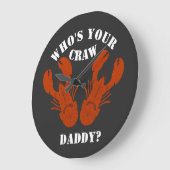 Funny Who is Your Craw Daddy Große Wanduhr (Winkel)
