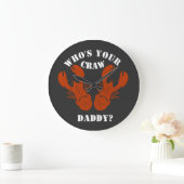 Funny Who is Your Craw Daddy Große Wanduhr (Zuhause)