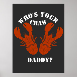 Funny Who is Your Craw Daddy Poster