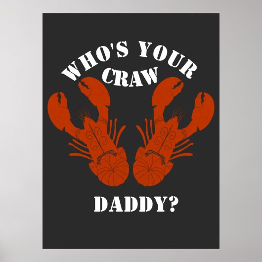 Funny Who is Your Craw Daddy Poster (Vorne)