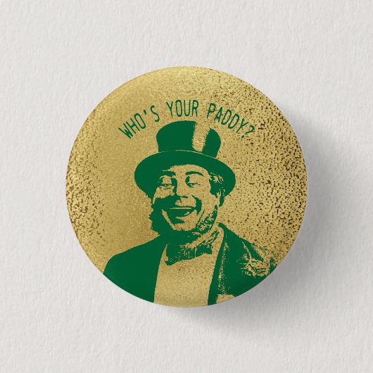 Funny Who is Your Paddy Gold Saint Patricks Button (Vorderseite)