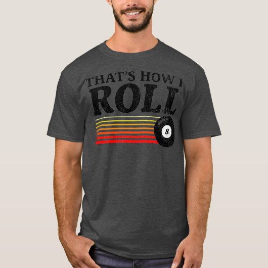 Funny, wie ich Roll Retro Pool Billard 8 T-Shirt (Vorderseite)