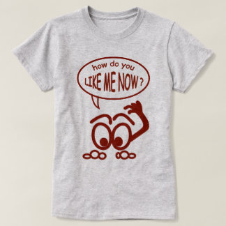 Funny, wie magst du mich jetzt Frauen's Fine Jerse T-Shirt