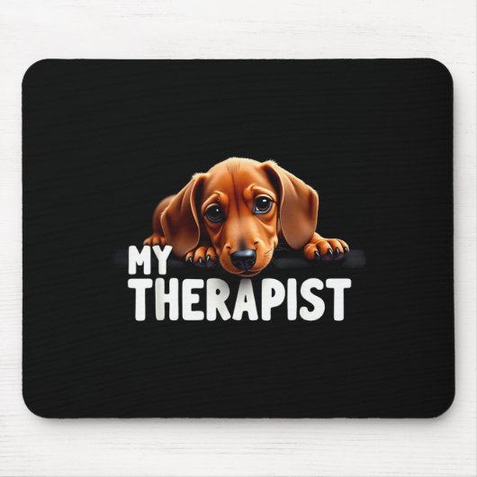 Funny Wiener Puppy My Therast Dachshund Dog Mousepad (Vorne)