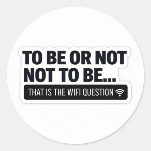 Funny WiFi Question | Shakespeare Tech Humor Stick Runder Aufkleber (Vorderseite)