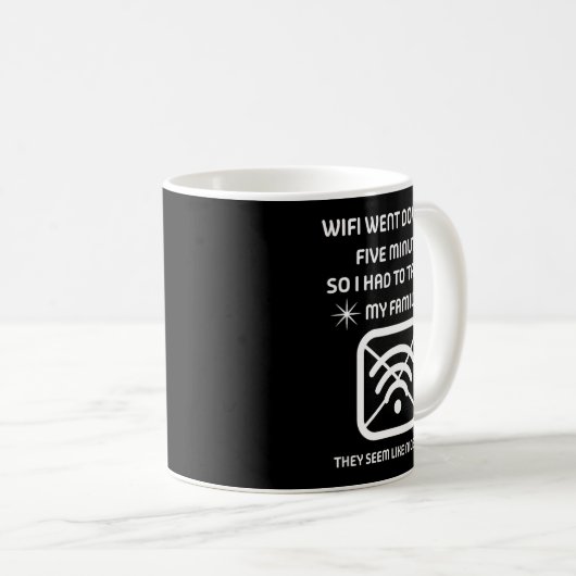 Funny Wifi Went Down Quote Computer Nerd Gift  Kaffeetasse (VorderseiteRechts)