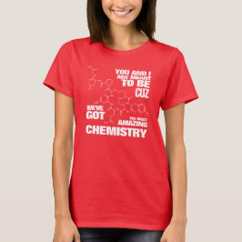 Funny will sein Wir haben Phantastische Chemie Got T-Shirt