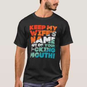 Funny will slap sarkastisch Behielt meinen Ehefrau T-Shirt