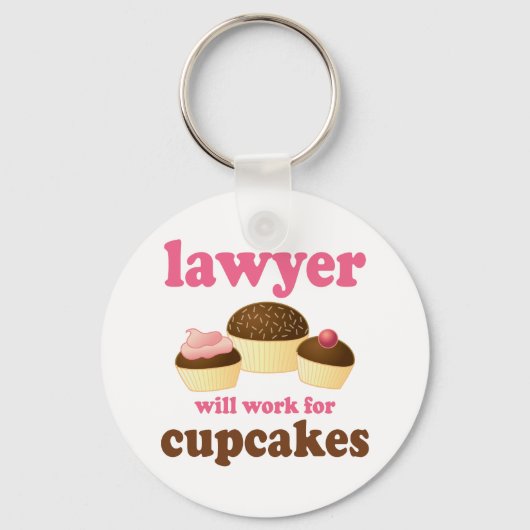 Funny Will Work for Cupcakes Lawyer Schlüsselanhänger (Vorderseite)