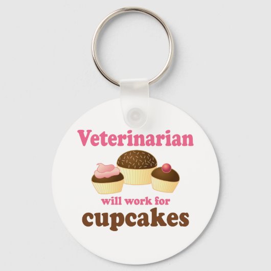 Funny Will Work for Cupcakes Veterinarian Schlüsselanhänger (Vorderseite)