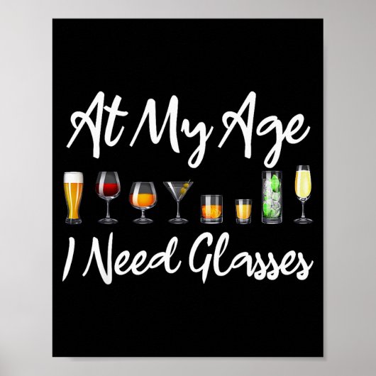Funny Wine Beer Tail Lover At My Age I Need Gles Poster (Vorne)