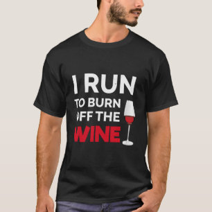 Funny Wine Drinker Geschenk, das ich rennen, um de T-Shirt