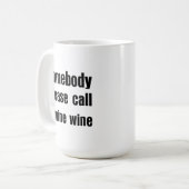 Funny Wine Emergency Zitat Kaffeetasse (Vorderseite Links)