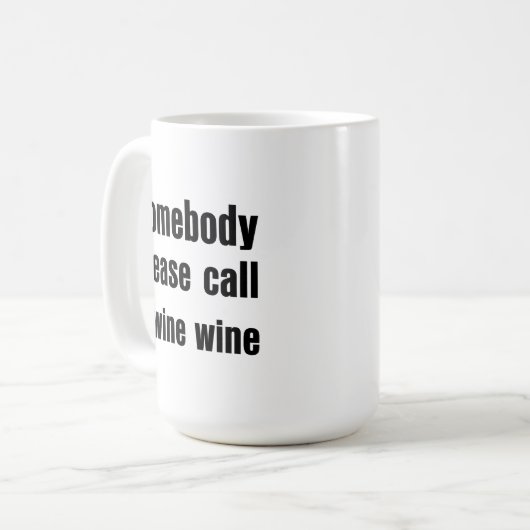 Funny Wine Emergency Zitat Kaffeetasse (Vorderseite Links)