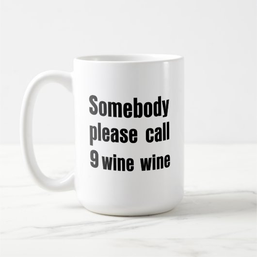 Funny Wine Emergency Zitat Kaffeetasse (Links)