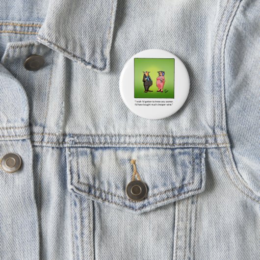 Funny Wine Geschenk! Button (Beispiel)