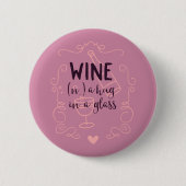 Funny Wine ist ein Schluck in einem Glas Button (Vorderseite)