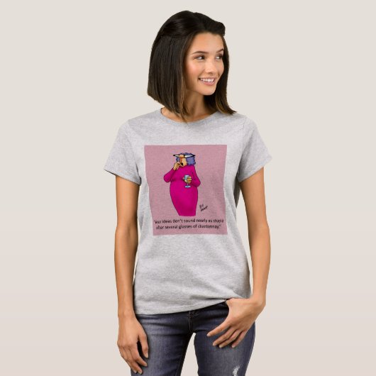 Funny Wine Lover Spaß Tee Shirt (Vorne ganz)