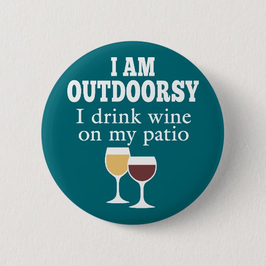 Funny Wine Quote - Ich trinke Wein auf meiner Terr Button (Vorderseite)