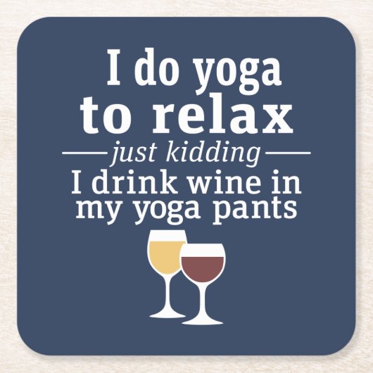 Funny Wine Quote - Ich trinke Wein in Yoga Hose Rechteckiger Pappuntersetzer (Vorderseite)