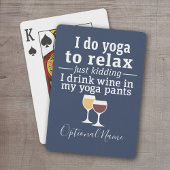 Funny Wine Quote - Ich trinke Wein in Yoga Hose Spielkarten