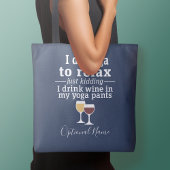 Funny Wine Quote - Ich trinke Wein in Yoga Hose Tasche