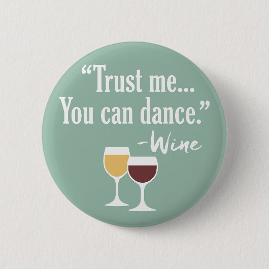 Funny Wine Quote - Vertrauen Sie mir, dass Sie tan Button (Vorderseite)