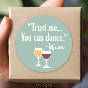 Funny Wine Quote - Vertrauen Sie mir, dass Sie tan Runder Aufkleber