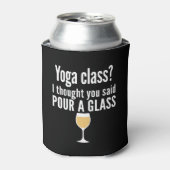 Funny Wine Quote - Yoga Class? Glass Dosenkühler (Kanne Vorderseite)