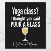 Funny Wine Quote - Yoga Class? Glass Weinetikett (Einzelnes Label)