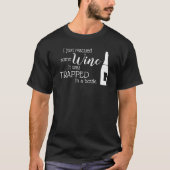 Funny Wine Sprichwort Zitat aus Flasche gerettet T-Shirt (Vorderseite)