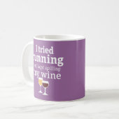 Funny Wine Zitat - Ich habe es versucht zu laufen Kaffeetasse (Vorderseite Links)
