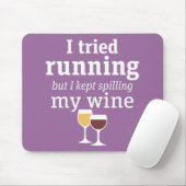 Funny Wine Zitat - Ich habe es versucht zu laufen  Mousepad (Mit Mouse)