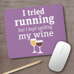 Funny Wine Zitat - Ich habe es versucht zu laufen  Mousepad