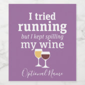Funny Wine Zitat - Ich habe es versucht zu laufen Weinetikett (Einzelnes Label)