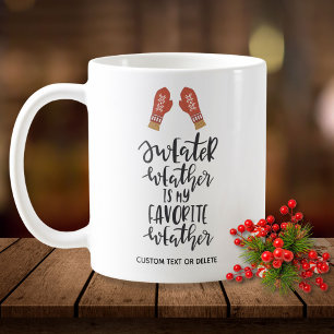 Funny Winter Feiertag Zitat Sweater Weather Kaffeetasse